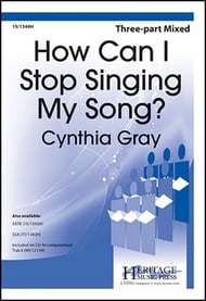 How Can I Stop Singing My Song? Three-Part Mixed choral sheet music cover Thumbnail